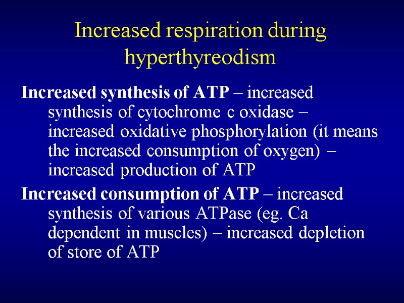Increased respiration during hyperthyreodism Increased synthesis of ATP – increased synthesis of cytochrome c